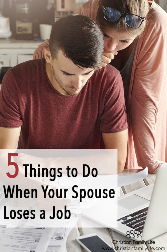 What do you do when your spouse loses a job? Here are 5 things you can do to help the situation when a spouse loses a job.